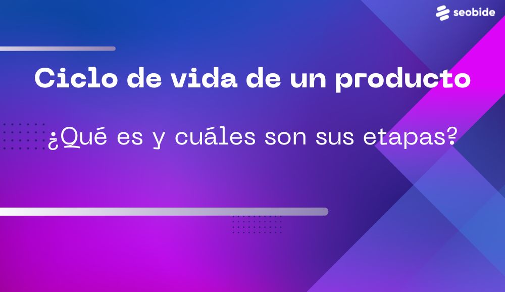 ciclo de vida de un producto
